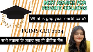 PGIMS Rohtak CET 2024 counselling date complete guide and tips What is gap year certificate date [upl. by Kcirdahc906]