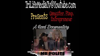 GANGSTER PIMP ENTREPRENEUR MR POLITE [upl. by Cornew267]