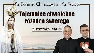 Różaniec ks Dominik Chmielewski ks Teodor tajemnice CHWALEBNE z rozważaniami nowenna pompejańska [upl. by Barde66]