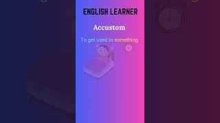 English Word  Accustom  Meaning With An Example englishwords english accustom [upl. by Liam444]