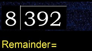 Divide 392 by 8  remainder  Division with 1 Digit Divisors  How to do [upl. by Einhorn]