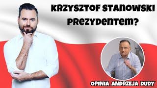 KRZYSZTOF STANOWSKI JAKO PREZYDENT RP OPINIA I RADY ANDRZEJA DUDY [upl. by Yrallih]