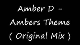 Amber D  Ambers Theme Original Mix [upl. by Lebasiram]