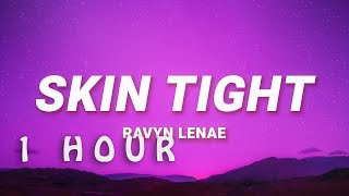 1 HOUR  Ravyn Lenae  Skin Tight Lyrics feat Steve Lacy [upl. by Colon124]