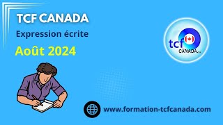 TCF Canada Aout 2024 Combinaison 2 Expressions Écrites correction et structure [upl. by Mccready]