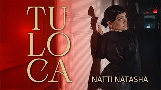 Natti Natasha  Tu Loca Official Video [upl. by Esidnak]