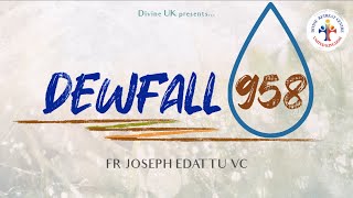 Dewfall 958  Focus on this when you pray [upl. by Nassi]