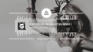 Hande Yener  Seviyorsun  Burak Aydın Remix [upl. by Ahseek857]