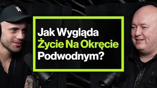 Jak Wygląda Praca Dowódcy Okrętu Podwodnego – ft Tomasz Witkiewicz [upl. by Tocs]