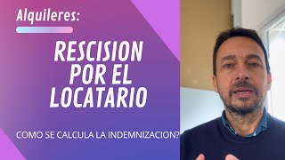 ALQUILERES Cómo se calcula la indemnización si el locatario rescinde el contrato de locación [upl. by Adias]