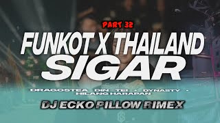 DJ FUNKOT X THAILAND PART 32 SIGAR MASHUB VIRAL TIKTOK FULL BASS [upl. by Schober]