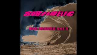 Surfadelic  Big Waves Vol1 SURF ROCK MUSIC ☮ ❤ ♬ [upl. by Lleddaw]