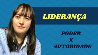 LIDERANÇA PODER OU AUTORIDADE [upl. by Enyrat]