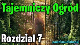 Tajemniczy Ogród  Rozdział 7  Frances Hodgson Burnett  Audiobook za darmo  pawcioaudiobooki [upl. by Esialb]