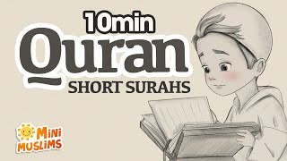 Short Surahs for Kids  Quran in Pictures 10 min Compilation ☀️ MiniMuslims [upl. by Doralynn]