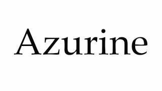 How to Pronounce Azurine [upl. by Haidej]