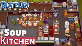 PlateUp Soup Kitchen [upl. by Nanon]