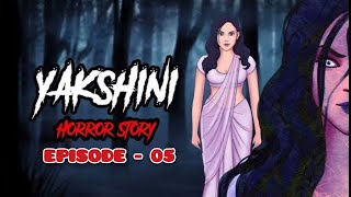 YAKSHINI  EPISODE 5  Hindi Horror Story  Horrifying Stories  STORY TELLER [upl. by Reld]