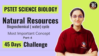 NATURAL RESOURCES Biogeochemical  water cycle Part4  PSTET Science Preparation  Paper2 Biology [upl. by Komsa]