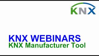 KNX Manufacturer Tool Webinar [upl. by Niai]