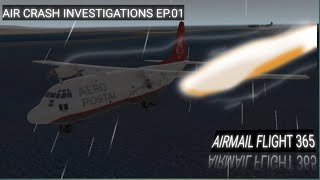 Air Crash INVESTIGATIONS EP01  AirMail Flight 365 [upl. by Edahsalof]