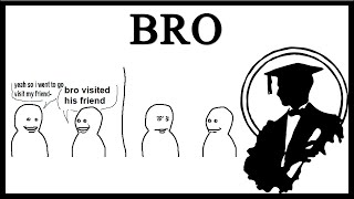 The Bro Visited His Friend Meme Is Genius [upl. by Larson]