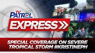 LIVE TV Patrol Express Special Coverage on Severe Tropical Storm KristinePH [upl. by Arie837]