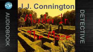 Detective  Sir Clinton Driffield  Murder in the Maze  JJ Connington  Read by Howard Skyman [upl. by Demmer]