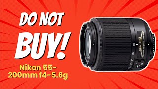 DONT BUY NIKON 55200MM F456G BEFORE WATCHING THIS VIDEO 8 REASONS [upl. by Borras]