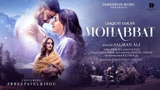 MOHABBAT  Full Video Song  Salman Ali  Amir Ali  Arbaz Patel amp Ishu Sharma  New Hindi Song 2024 [upl. by Delle]