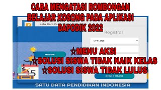 CARA MENGATASI ROMBONGAN BELAJAR KOSONG PADA DAPODIK 2022 [upl. by Rivkah]