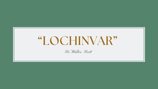 “Lochinvar” By Sir Walter Scott [upl. by Ahsyad]