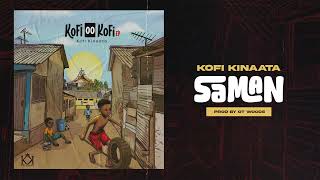 Kofi Kinaata  Saman Audio Slide [upl. by Ardnekal900]