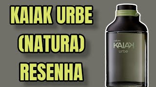 PERFUME KAIAK URBE  NATURA  NOVA EMBALAGEM RESENHA [upl. by Letnwahs711]