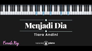 Menjadi Dia – Tiara Andini KARAOKE PIANO  FEMALE KEY [upl. by Atiluap159]