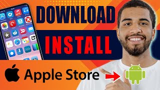 How to Download and Install Apple Store on Android 2024 [upl. by Lyrem]