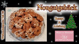 Nougatgebäck – Rezept amp Anleitung – „Weihnachtsspecial Teil 22“ [upl. by Goodkin]