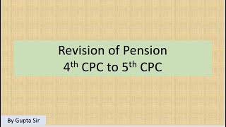 Revision of Pension 4th CPC to 5th CPC [upl. by Jobyna]