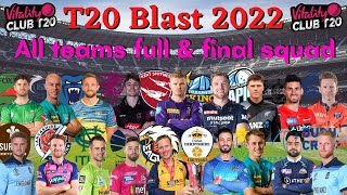 T20 blast 2022 all team squad  Vitality blast t20 all team squad  Vitality t20 blast [upl. by Lunette401]