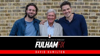 Fulham Fix Podcast Episode 27  David Hamilton [upl. by Hulen]