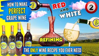 How To Make Wine From Grapes  The Only Wine Recipe You Will Ever Need  Refining  PART 2 [upl. by Akim]