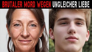 Besessenheit mit jungem Liebhaber endet in grausamem Verbrechen True crime Deutsch [upl. by Anastase]