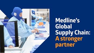 Medline’s Global Supply Chain A better stronger partner [upl. by Simson]