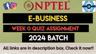 EBusiness Week 0 Quiz Assignment Solution  NPTEL 2024  SWAYAM [upl. by Lorin]