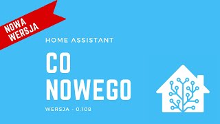 Home Assistant  Co nowego  Wersja 0108 [upl. by Brena]