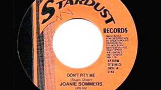 JOANIE SOMMERS  DONT PITY ME [upl. by Khanna704]