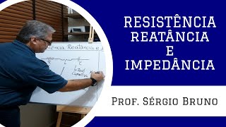 RESISTÊNCIA REATÂNCIA E IMPEDÂNCIA [upl. by Rajiv]