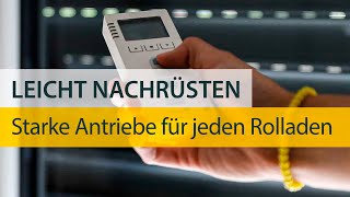 Leicht nachrüsten  Starke Antriebe für jeden Rolladen [upl. by Nairot874]