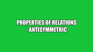 MAT 203  PROPERTIES OF RELATIONS  ANTISYMMETRIC RELATION DISCRETE MATHEMATICAL STRUCTURES [upl. by Annunciata]