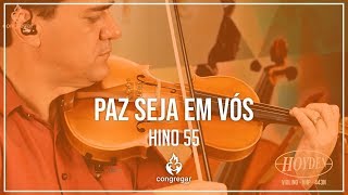 🎻 Hino 55  Paz seja em vós  Violino Hoyden  CCB 🎻 [upl. by Nale]